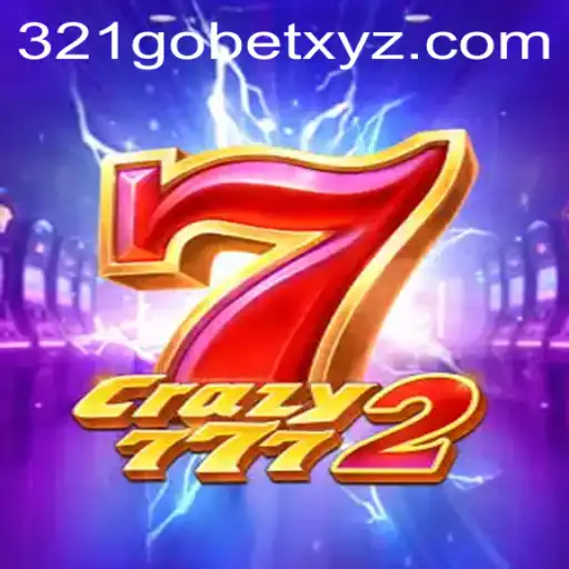 Unleashing the Excitement with Crazy7772 and 321GOBET