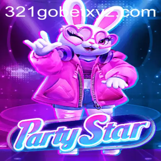 Unveiling PartyStar: An Exciting New Gaming Experience Empowered by 321GOBET