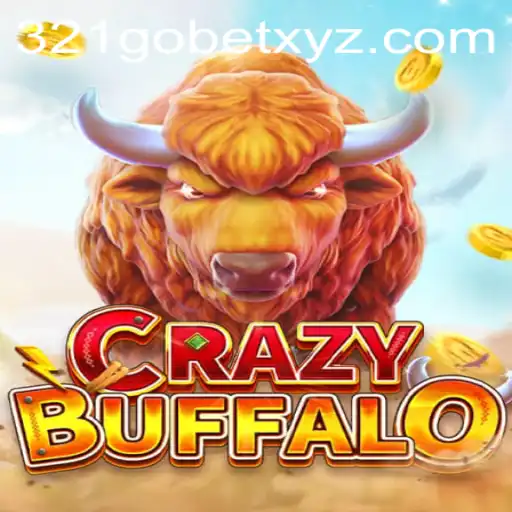 Unveiling the Thrills of CRAZYBUFFALO: A New Gaming Adventure with 321GOBET
